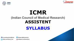 ICMR Assistant Recruitment Syllabus