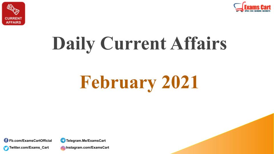 Daily Current Affairs February 2021